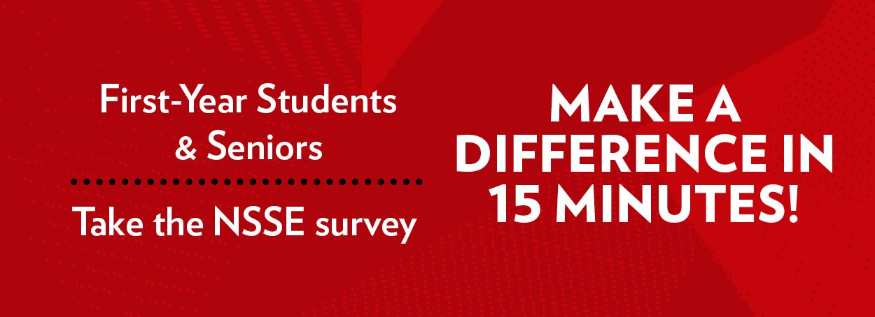 Reminder for first-year students and seniors to take the NSSE.