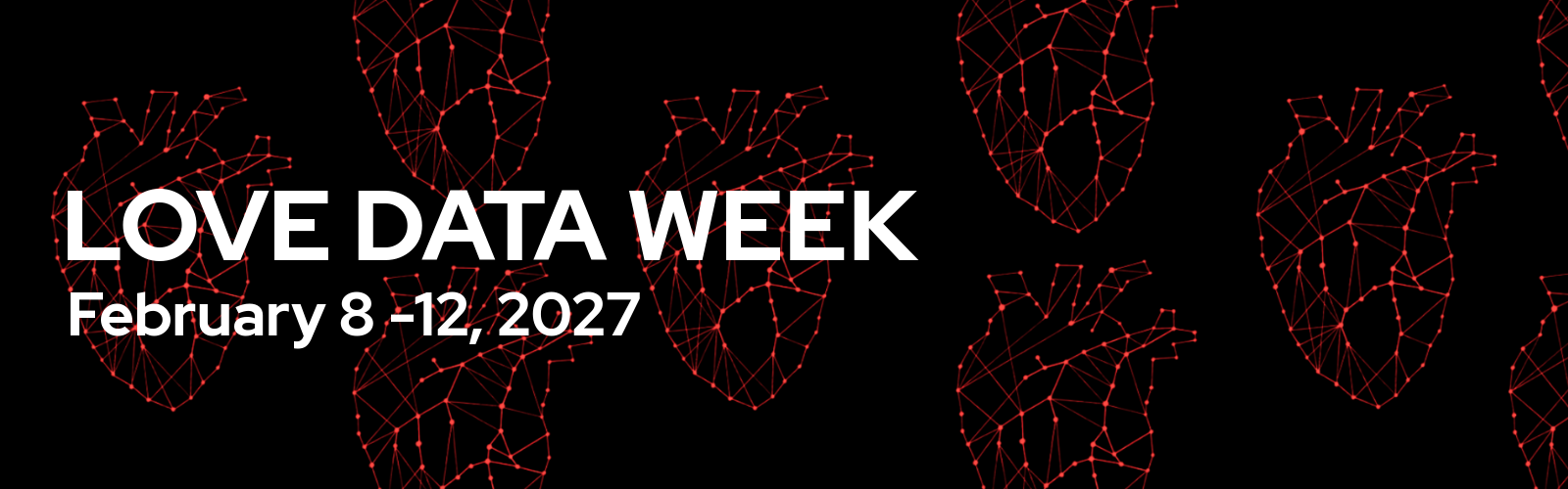 Digital art of human hearts formed by interconnected red dots with the words "Love Data Week February 8-12, 2027" superimposed over the top.